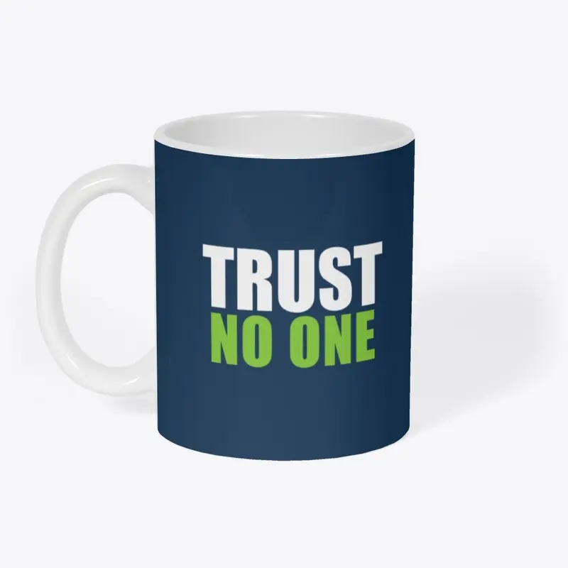 Trust No One Mug